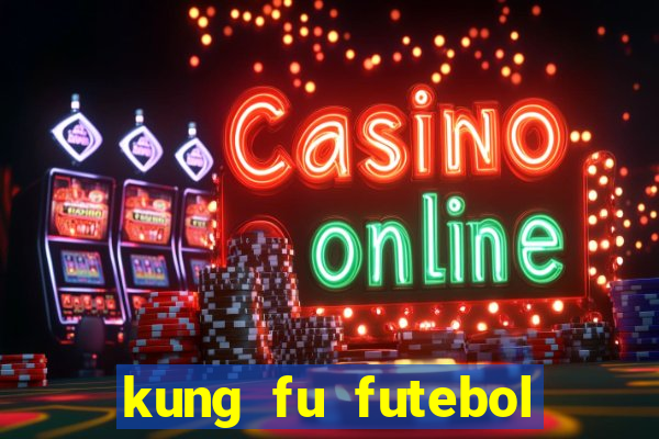 kung fu futebol clube dublado download utorrent